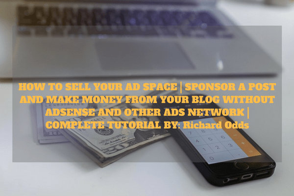 How To Sell Your Ad Space Sponsor A Post And Make Money From Your - 