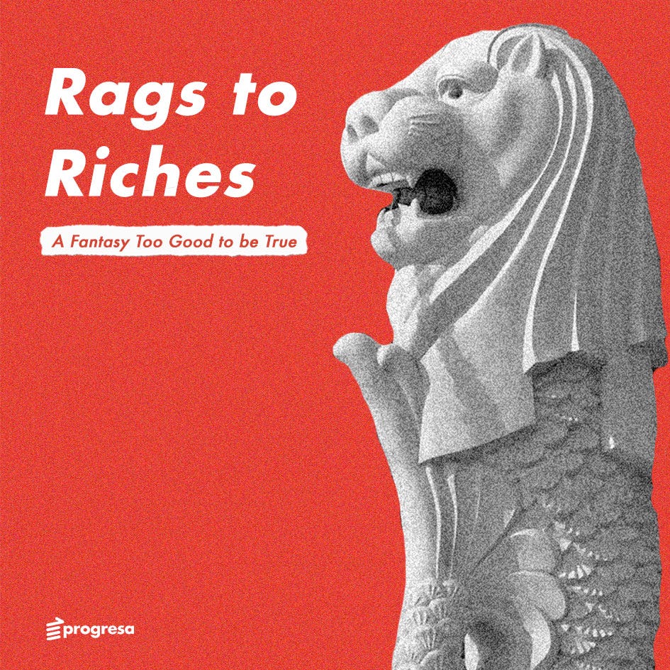 Rags To Riches A Fantasy Too Good To Be True Singapore Case Study By Progresa Medium