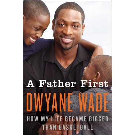 The book cover for A Father First: How My Life Became Bigger Than Basketball!
