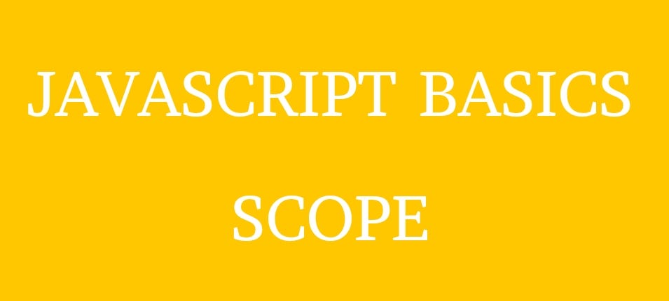 Scope | Javascript Basics. Let’s dig deeper into scopes in… | by Rajul ...