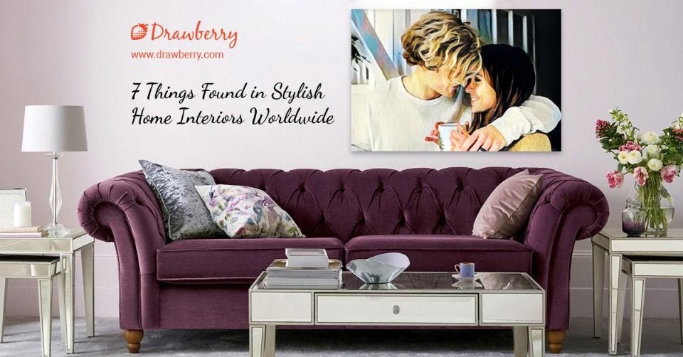 7 Things Found In Stylish Home Interiors Worldwide