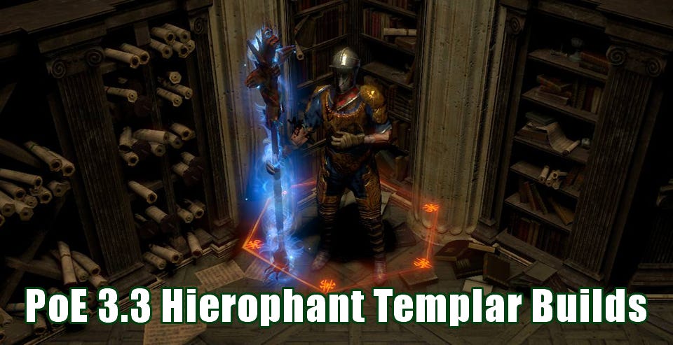 PoE 3.3 Hierophant Templar Builds | by Dianna Menefe | Medium