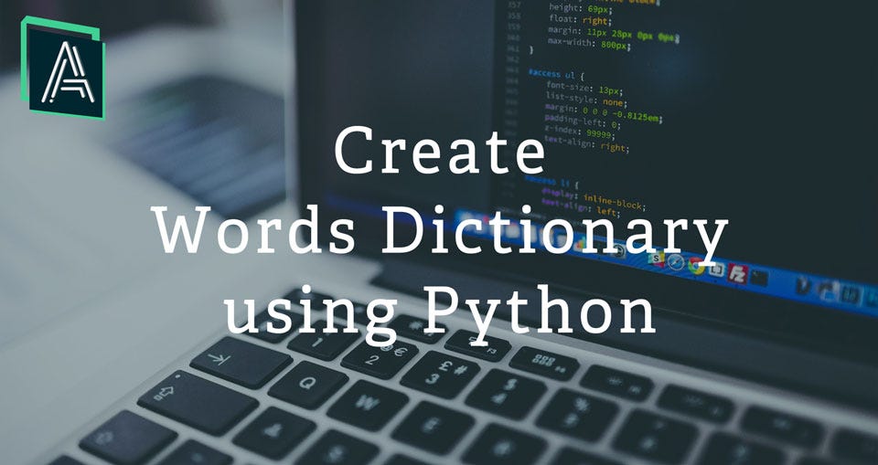 Create Words Dictionary using Python | by Akash Senta | Medium