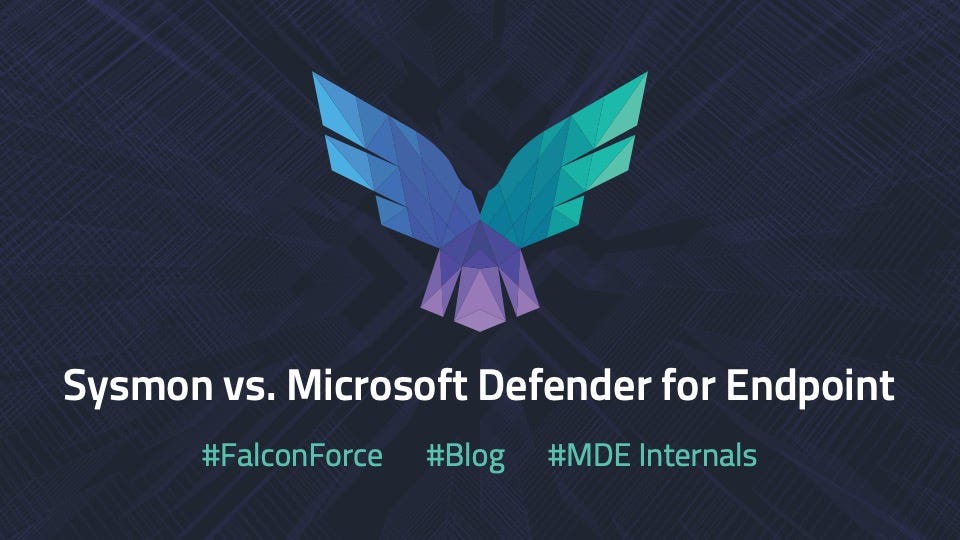 Sysmon vs Microsoft Defender for Endpoint, MDE Internals 0x01
