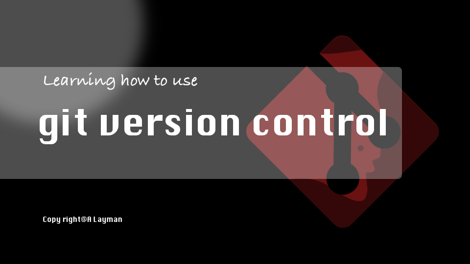 Learning how to use git version control | by Sean HS | A Layman | Medium