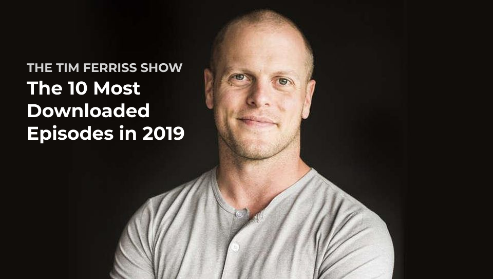 The Tim Ferriss Show: Top 10 Podcast Moments of 2019 | by Ada Yeo |  getshuffleapp | Medium