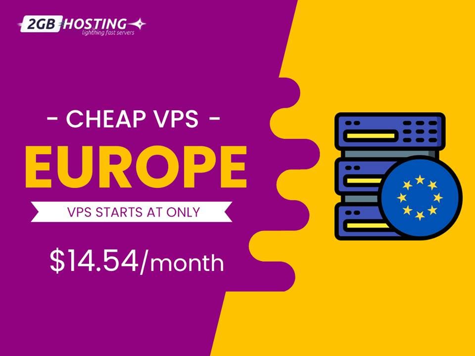 Cheap VPS Europe | VPS Starts at only $14.54/month | 2GBHosting.com | by  Alisha Singh | Medium