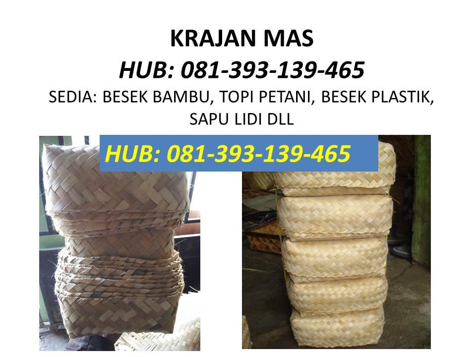 TERBAIK 081 393 139 465 jual besek bambu di palembang TERBAIK 081 393 139 465 jual besek bambu di palembang