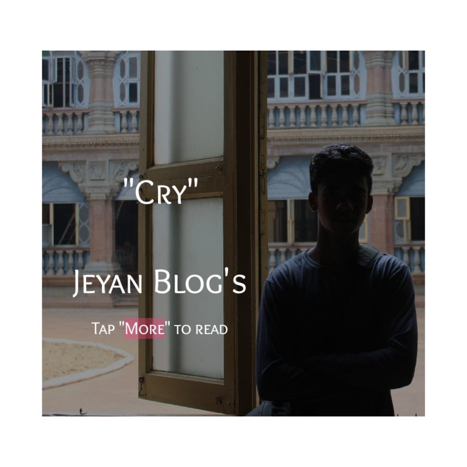 Who said that men don't cry, even we cry. by Jeyan Medium