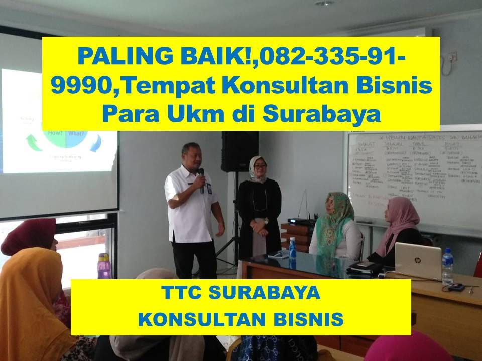 Paling Dicari 082 335 91 9990 Konsultan Bisnis Para Ukm Di Surabaya By Konsultan Bisnis Medium