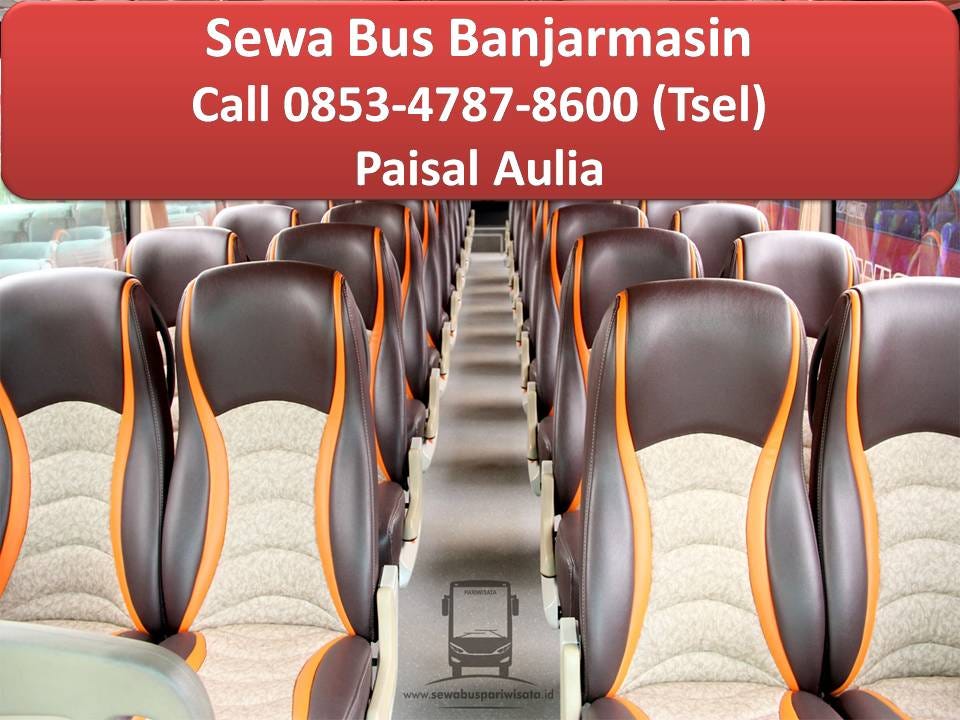 Sewa Bus Pariwisata di Banjarmasin: Panduan Lengkap untuk Liburan Tak Terlupakan