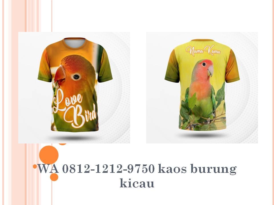 Wa 0812 1212 9750 Kaos Tim Kicau Mania Baju Custom Printing
