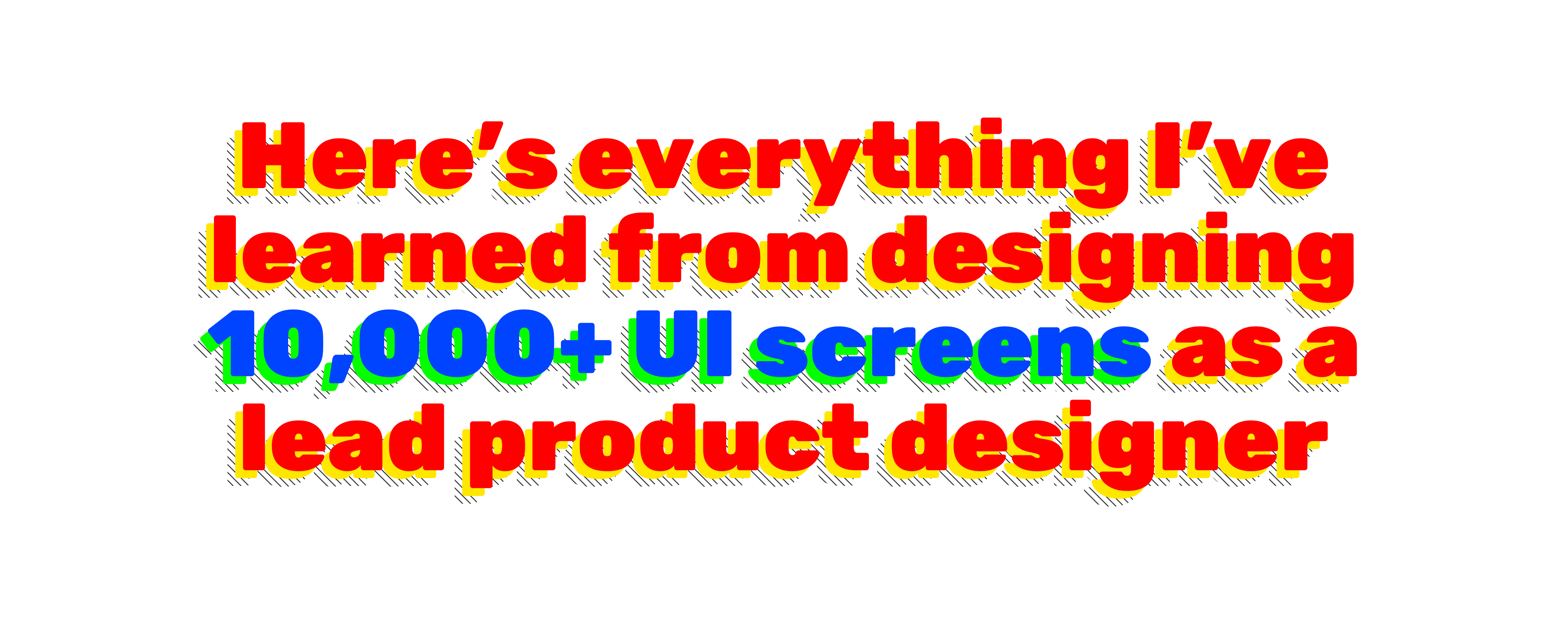 Heres Everything Ive Learned From Designing 10000 Ui