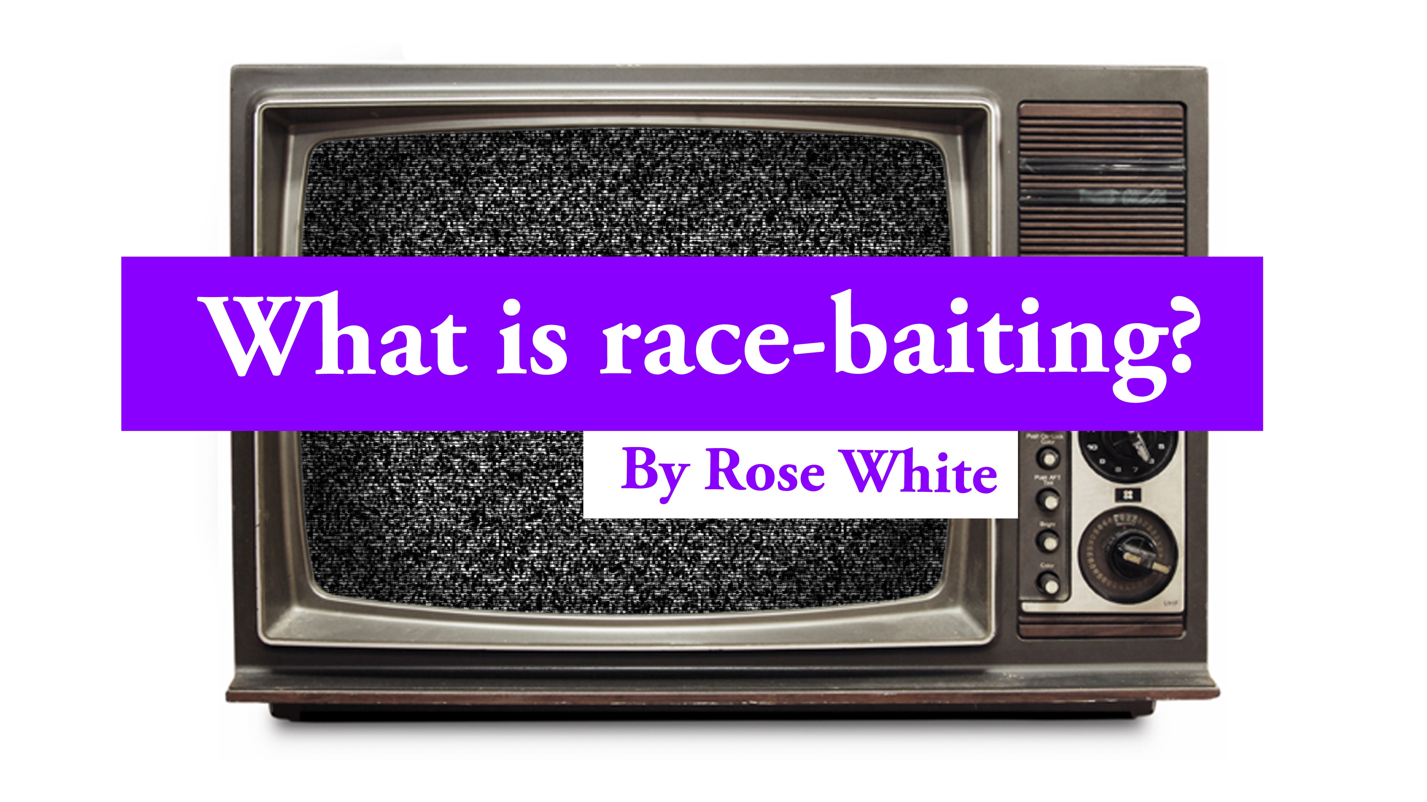 What is race-baiting? - Rose White - Medium