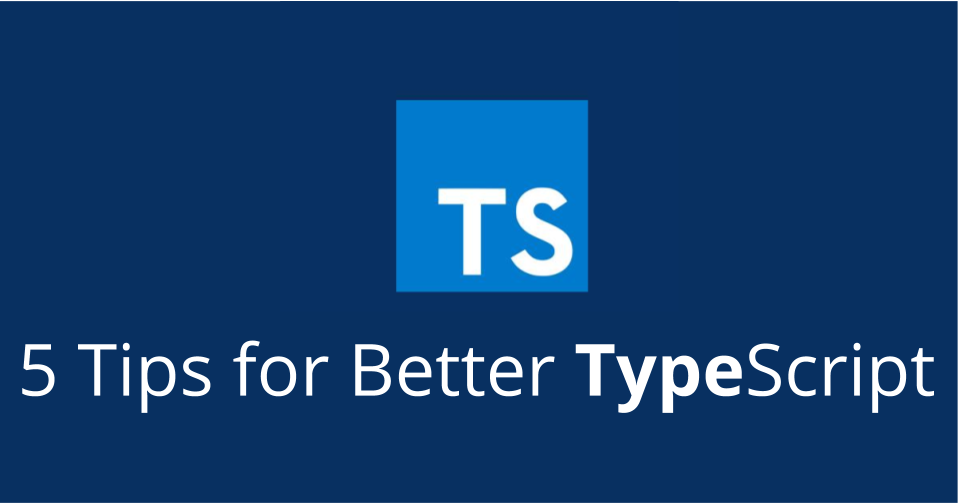 5 Tips For Better Typescript Code By Anthony Oleinik Level Up Coding