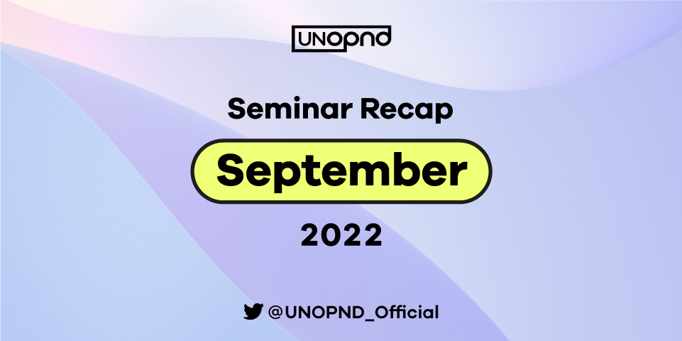UNOPND Seminar — September 2022] NFT Market Awaiting the Next Cycle | by  UNOPND | Oct, 2022 | Medium