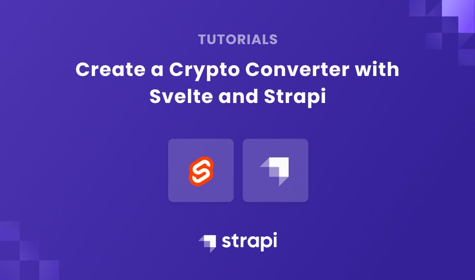 Create a Crypto Converter with Svelte and Strapi | by Strapi | Medium