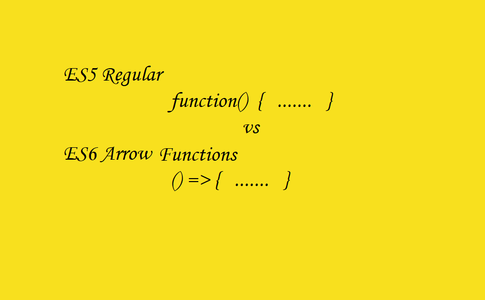 ES5 Regular vs ES6 Arrow Function in JavaScript | by Suraj Kamboj | Medium