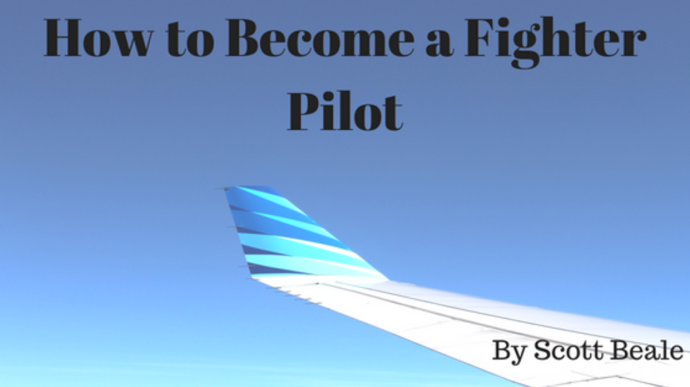 How to a Fighter Pilot Scott Beale Aviation Medium
