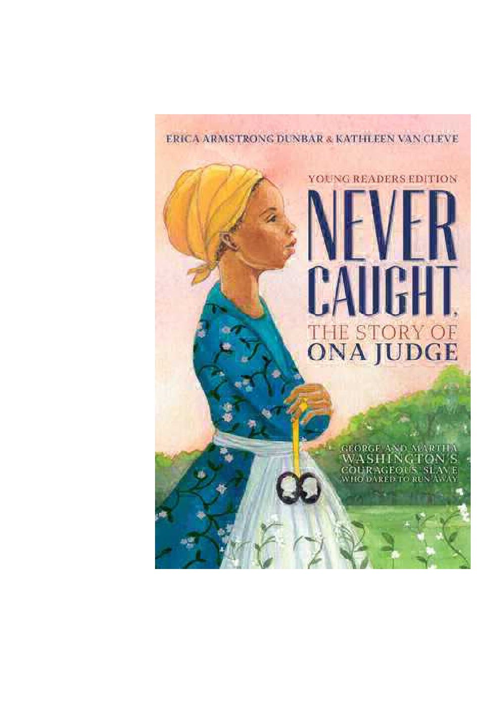 D.O.W.N.L.O.A.D* E_BOOK BY Erica Armstrong Dunbar ( Never Caught, the ...