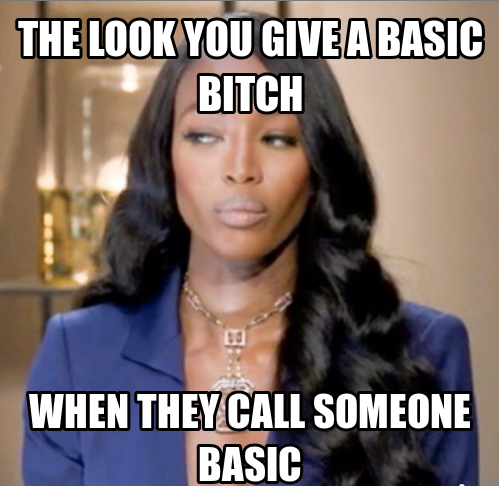 How To Tell If Youre A Basic Bitch