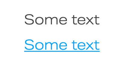 Two versions of the text, “Some text” — one black and one blue with an underline.