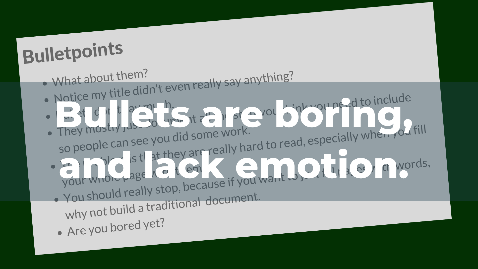 Slide that says ‘bullets are boring and lack emotion’.
