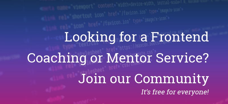 Looking for a Frontend Coaching or Mentor Service? Join our Community
