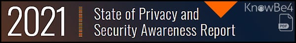 KnowBe4 2021 State of Privacy and Security Awareness Report (pdf)