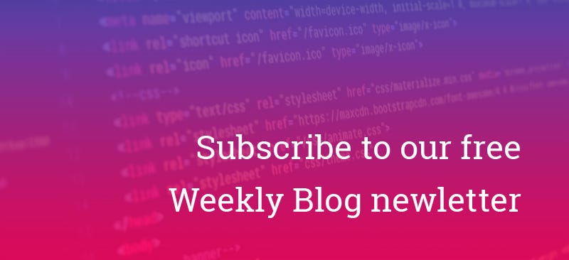 Subscribe to our free Weekly Blog newletter