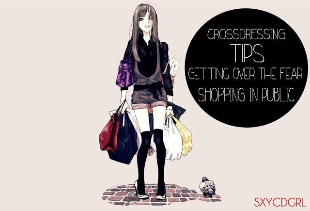 Crossdressing Tips How To Get Over The Fear Of Shopping For