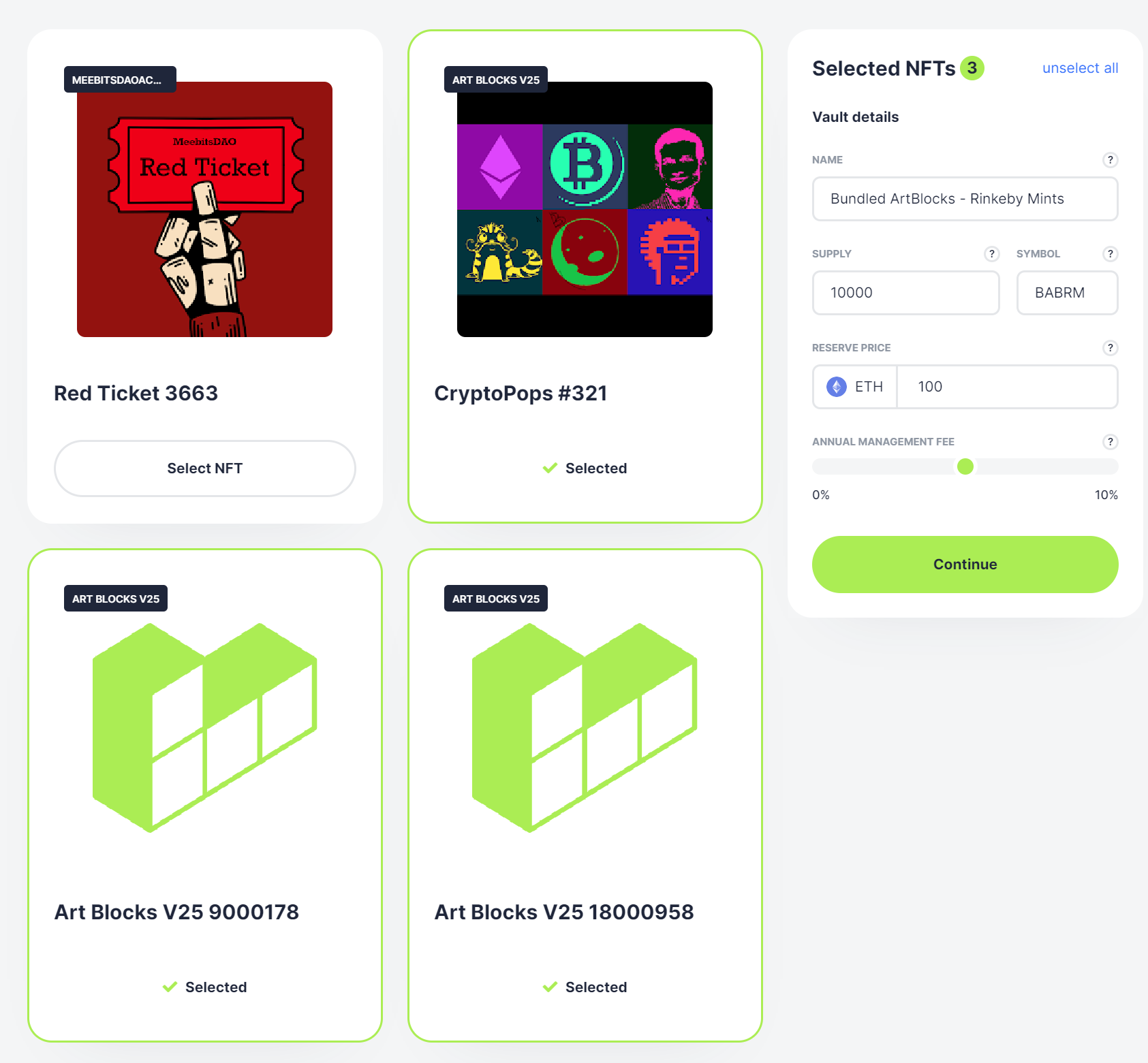 In this example, I’m selecting three Rinkeby Art Blocks mints. The name of my collection is “Bundled ArtBlocks — Rinkeby Mints” My supply is 10,000, my symbol is BABRM, my reserve price is 100 ETH, and my annual management fee is 5%.