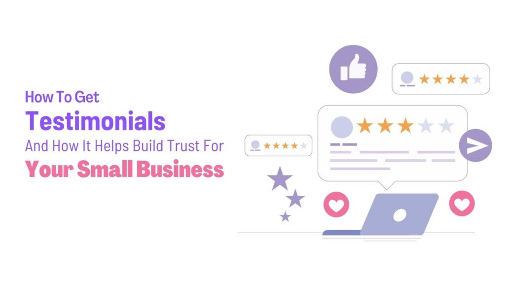 How do you Get Testimonials & How Does It Help Build Trust for Your Small Business?