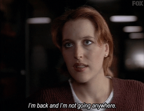 Scully from the X-Files saying I’m not going anywhere