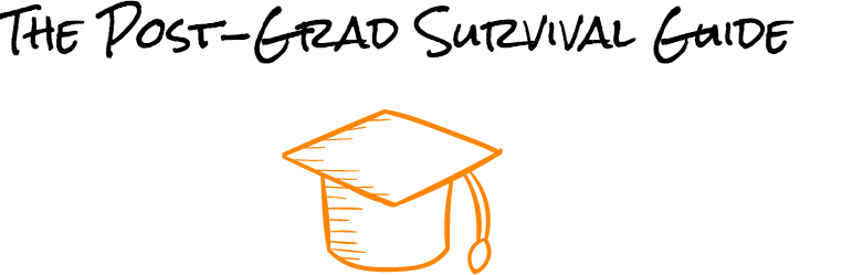 The Post-Grad Survival Guide