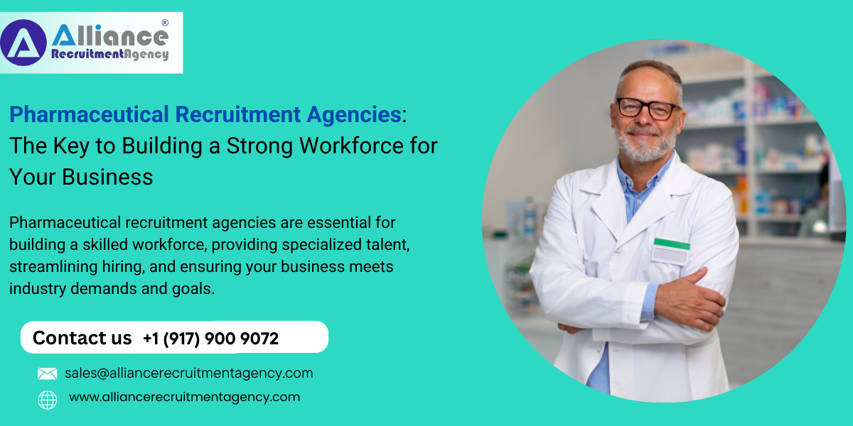 Pharmaceutical Recruitment Agencies: The Key to Building a Strong 