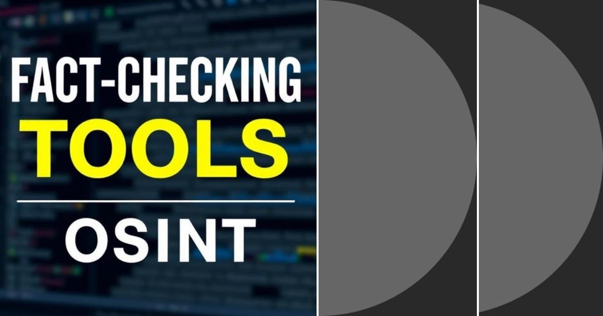 List: OSINT FACT CHECKING | Curated by Paul Wright | Medium