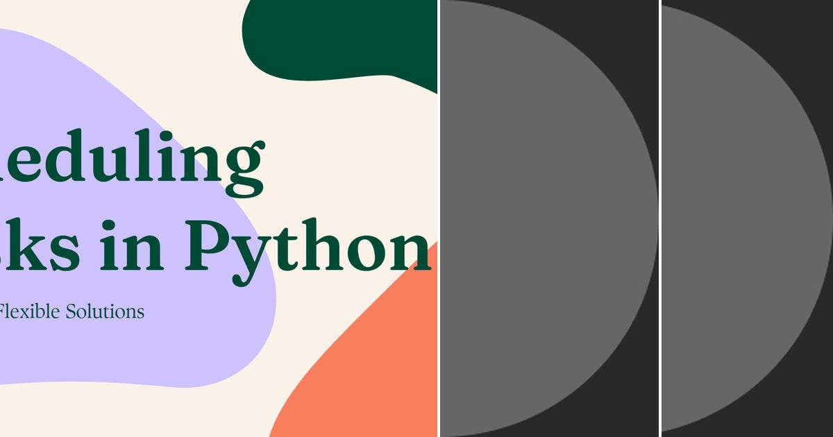 List: Python task scheduler | Curated by Peter Rosenberg | Medium