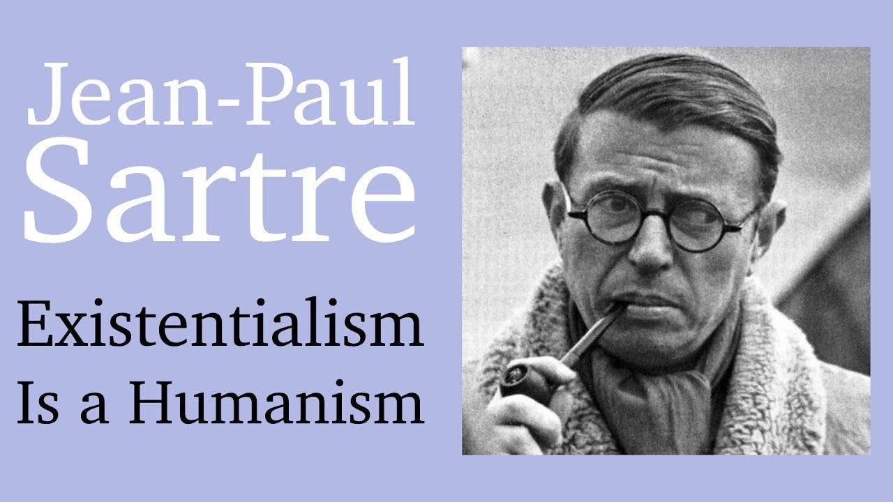 Existentialism Is a Humanism: Jean-Paul Sartre's Perspective on Human  Existence | by Duygu Turna | Medium