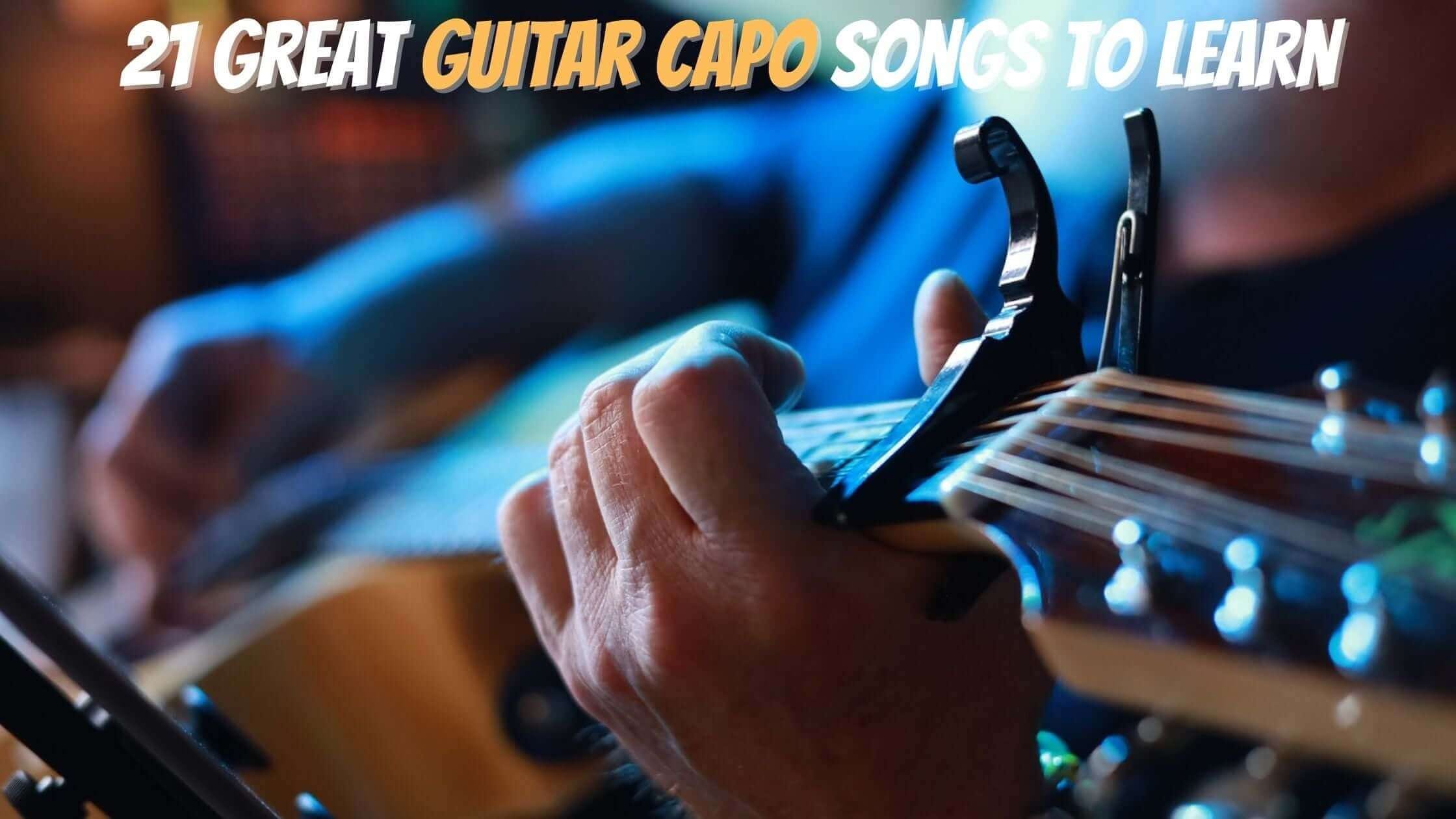 Top 21 Easy Guitar Capo Songs to Learn and Play | by Guitarmetrics | For  the love of Guitar | Medium