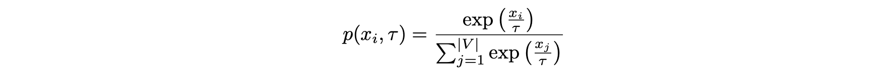 where τ is the softmax temperature and |V | is the vocabulary size
