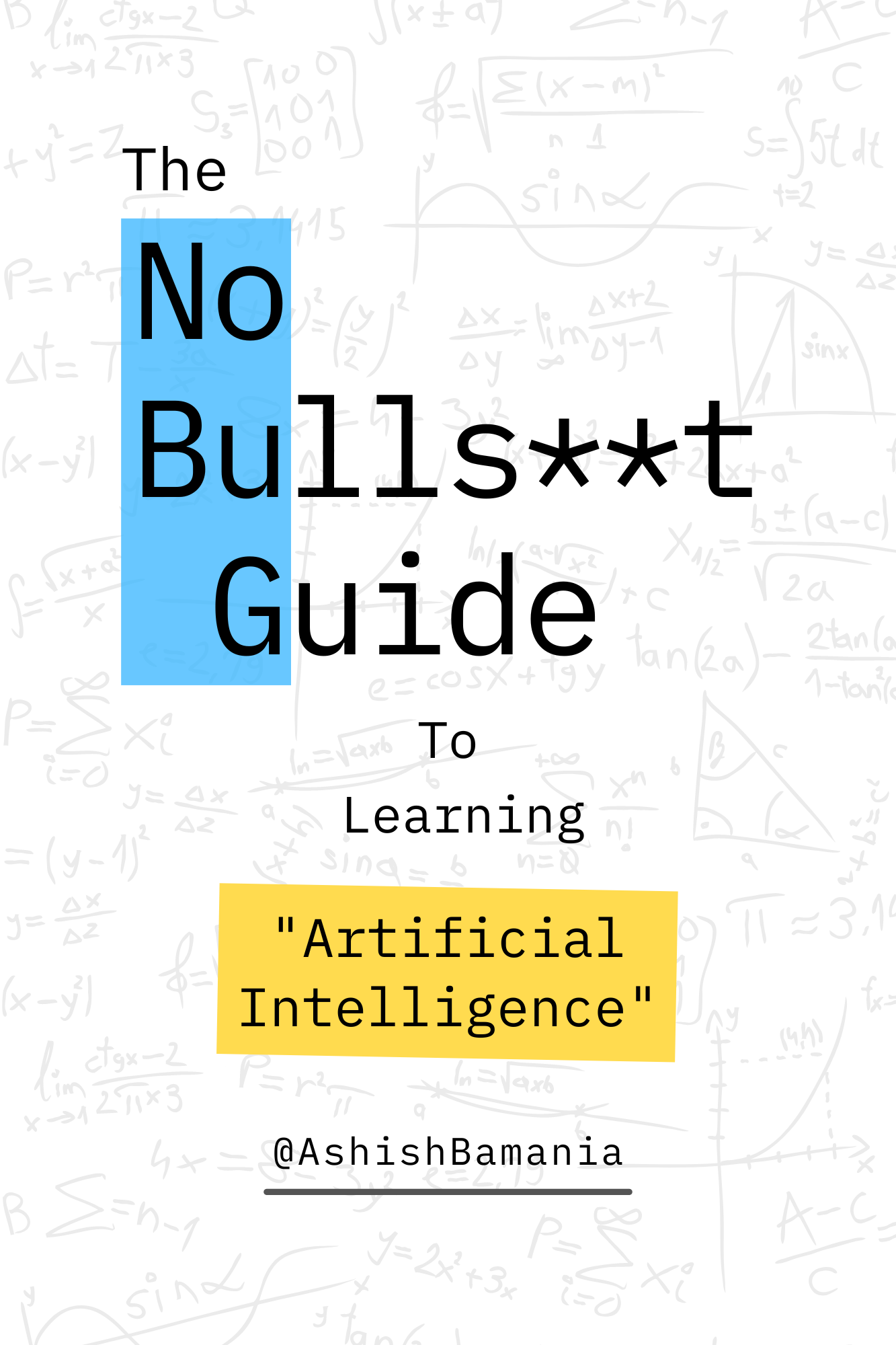 The No Bulls**t Guide To Learning Artificial Intelligence