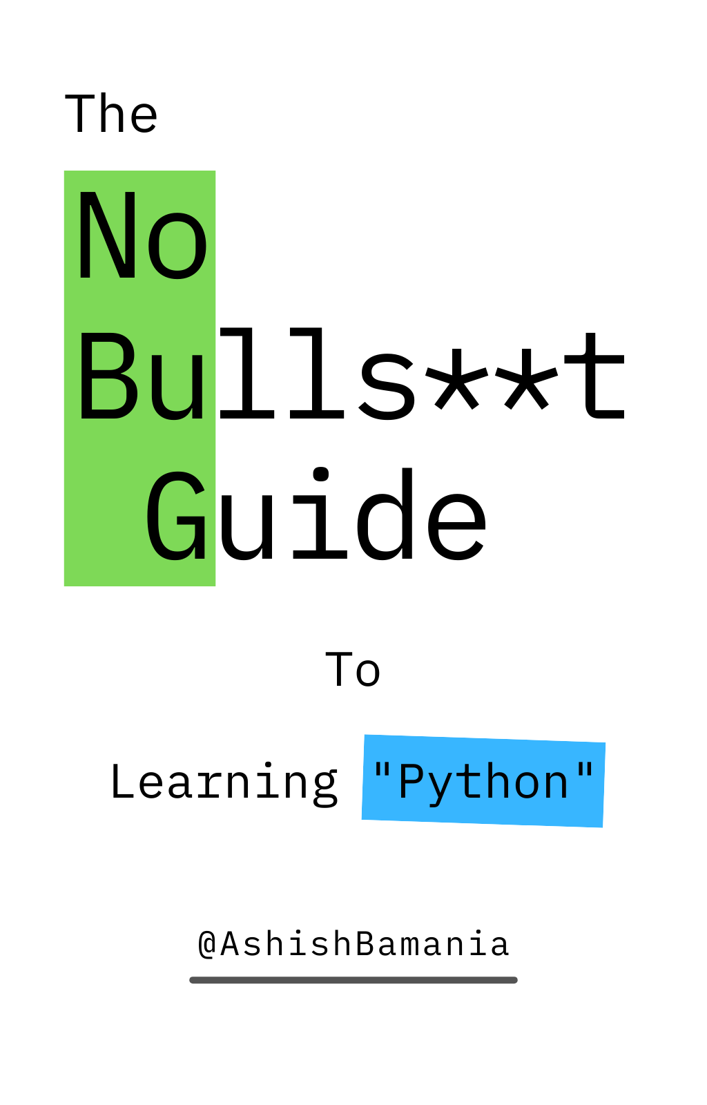 The No Bulls**t Guide To Learning Python