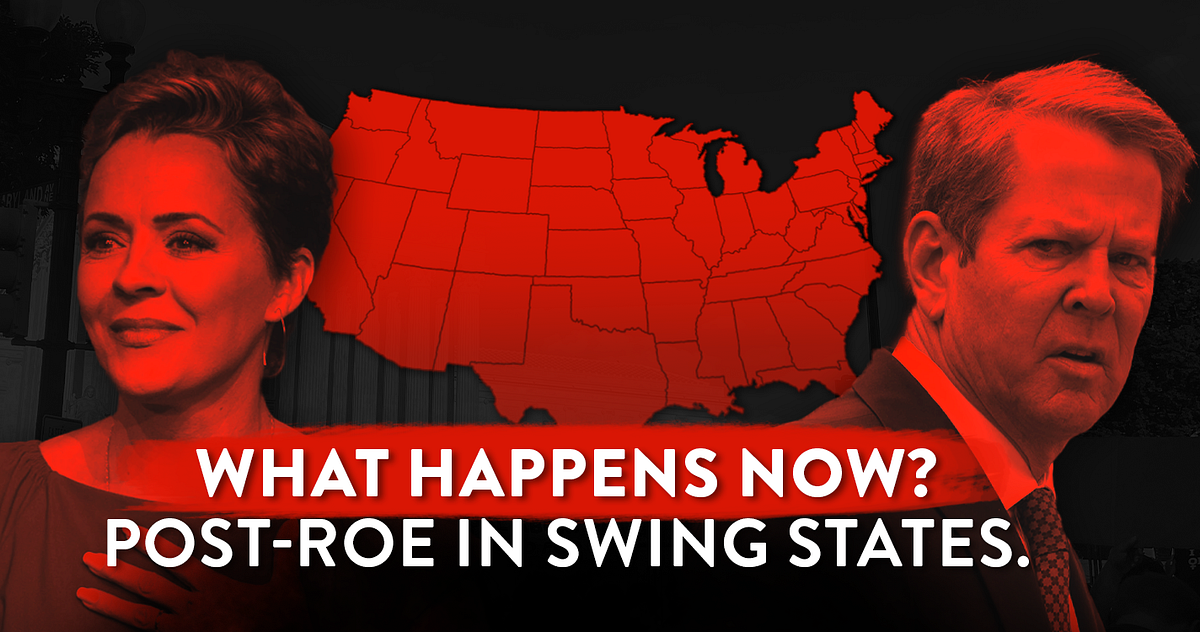 What happens now, post-Roe, in swing states? | by Alex De Luca ...