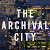 The Archival City