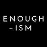 Enough-ism Podcast