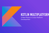 Kotlin Multi Platform