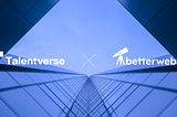 abetterweb3 x Talentverse｜共创Web3人才新纪元！