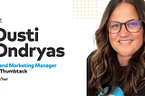 Meet Dusti Ondryas, Brand Marketing Manager at Thumbtack