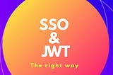 Single Sign-On, JWT Authentication, and NodeJS